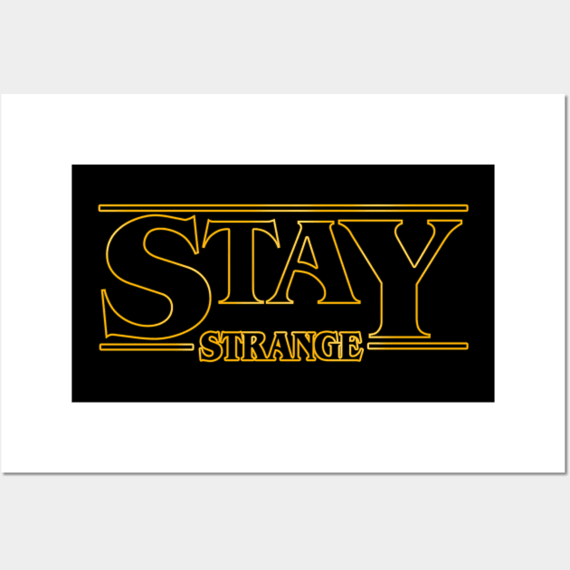 Stay Strange Yellow Wall Art by Meca-artwork